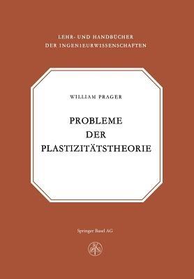 Probleme der Plastizitätstheorie - PRAGER - cover