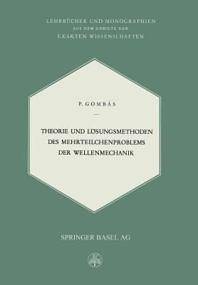 Theorie und Lösungsmethoden des Mehrteilchenproblems der Wellenmechanik - P. Gombas - cover