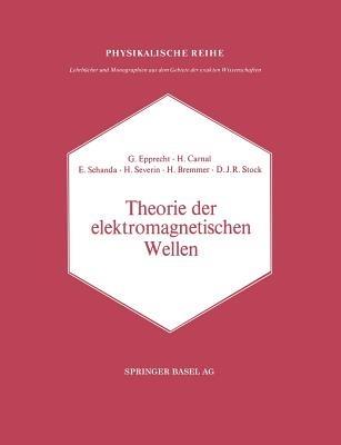 Theorie der elektromagnetischen Wellen: Nach Vorträge im Nachrichtentechnischen Kolloquium der Universität Bern - Schanda - cover