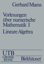 Vorlesungen über numerische Mathematik: I. Lineare Algebra