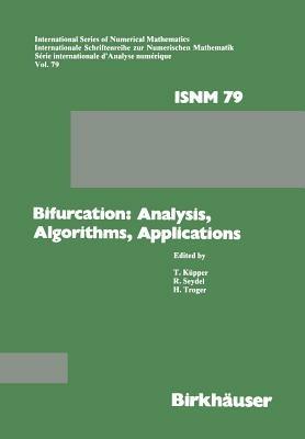 Bifurcation: Analysis, Algorithms, Applications: Proceedings of the Conference at the University of Dortmund, August 18–22, 1986 - KÜPPER,SEYDEL,TROGER - cover