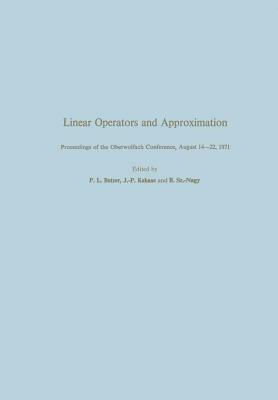 Linear Operators and Approximation / Lineare Operatoren und Approximation: Proceedings of the Conference held at the Oberwolfach Mathematical Research Institute, Black Forest, August 14–22, 1971 / Abhandlungen zur Tagung im Mathematischen Forschungsinstitut Oberwolfach, Schwarzwald, vom 14. bis 22. August 1971 - Bautzer,Kahane,Nagy - cover
