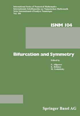 Bifurcation and Symmetry: Cross Influence between Mathematics and Applications - BÖHMER,ALLGOWER,GOLUBITSKY - cover