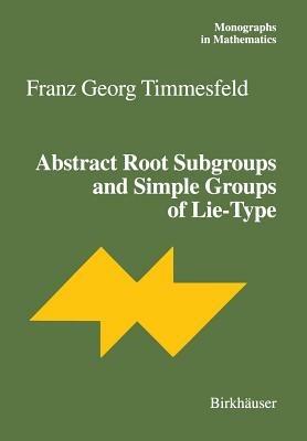 Abstract Root Subgroups and Simple Groups of Lie-Type - Franz G. Timmesfeld - cover