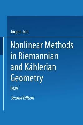 Nonlinear Methods in Riemannian and Kählerian Geometry: Delivered at the German Mathematical Society Seminar in Düsseldorf in June, 1986 - Jürgen Jost - cover