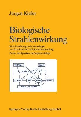 Biologische Strahlenwirkung: Eine Einführung in die Grundlagen von Strahlenschutz und Strahlenanwendung - KIEFER - cover
