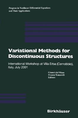 Variational Methods for Discontinuous Structures: International Workshop at Villa Erba (Cernobbio), Italy, July 2001 - cover