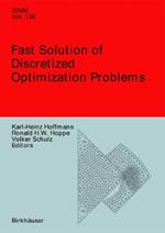 Fast Solution of Discretized Optimization Problems: Workshop held at the Weierstrass Institute for Applied Analysis and Stochastics, Berlin, May 8–12, 2000