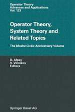 Operator Theory, System Theory and Related Topics: The Moshe Livšic Anniversary Volume