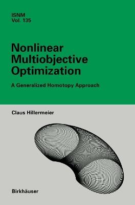 Nonlinear Multiobjective Optimization: A Generalized Homotopy Approach - Claus Hillermeier - cover