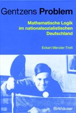 Gentzens Problem: Mathematische Logik im nationalsozialistischen Deutschland