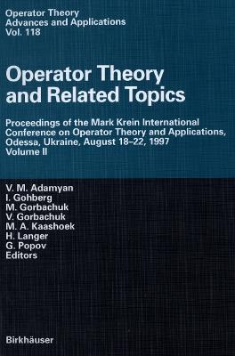 Operator Theory and Related Topics: Proceedings of the Mark Krein International Conference on Operator Theory and Applications, Odessa, Ukraine, August 18–22, 1997 Volume II - cover