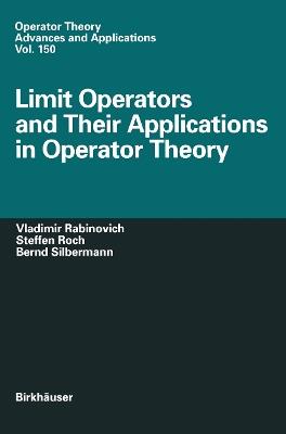 Limit Operators and Their Applications in Operator Theory - Vladimir Rabinovich,Steffen Roch,Bernd Silbermann - cover