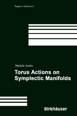 Torus Actions on Symplectic Manifolds - Michele Audin - cover