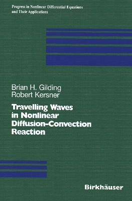 Travelling Waves in Nonlinear Diffusion-Convection Reaction - Brian H. Gilding,Robert Kersner - cover