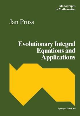 Evolutionary Integral Equations and Applications - J. Prüss - cover