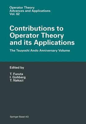 Contributions to Operator Theory and its Applications: The Tsuyoshi Ando Anniversary Volume - Takayuki Furuta,I. Gohberg - cover