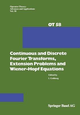 Continuous and Discrete Fourier Transforms, Extension Problems and Wiener-Hopf Equations - cover