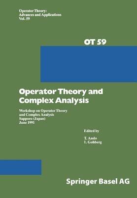 Operator Theory and Complex Analysis: Workshop on Operator Theory and Complex Analysis Sapporo (Japan) June 1991 - T. Ando,I. Gohberg - cover