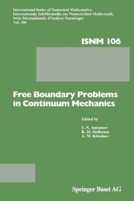 Free Boundary Problems in Continuum Mechanics: International Conference on Free Boundary Problems in Continuum Mechanics, Novosibirsk, July 15–19,1991 - cover