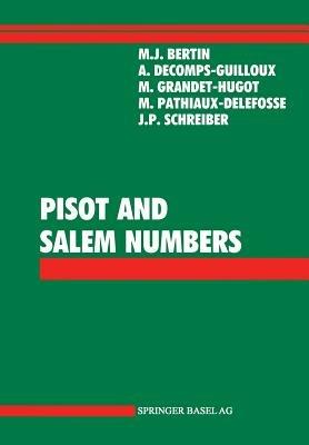 Pisot and Salem Numbers - Marie J. Bertin,Annette Decomps-Guilloux,Marthe Grandet-Hugot - cover