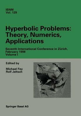 Hyperbolic Problems: Theory, Numerics, Applications: Seventh International Conference in Zürich, February 1998 Volume I - cover