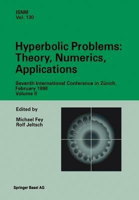 Hyperbolic Problems: Theory, Numerics, Applications: Seventh International Conference in Zürich, February 1998 Volume II - cover