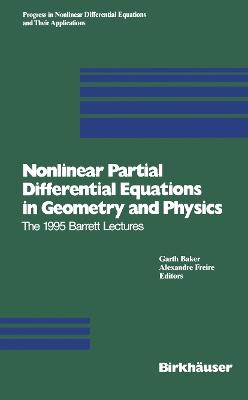 Nonlinear Partial Differential Equations in Geometry and Physics: The 1995 Barrett Lectures - cover