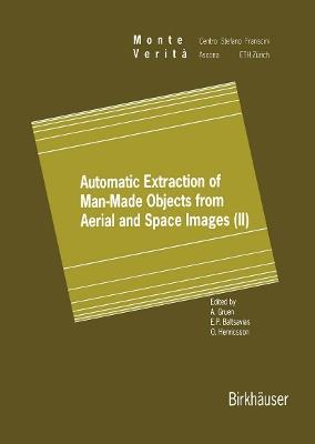 Automatic Extraction of Man-Made Objects from Aerial and Space Images (II) - cover