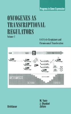Oncogenes as Transcriptional Regulators: Cell Cycle Regulators and Chromosomal Translocation - cover