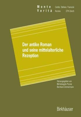Der antike Roman und seine mittelalterliche Rezeption - cover