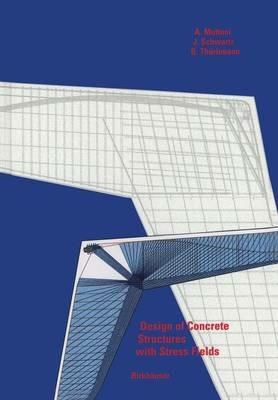 Design of Concrete Structures with Stress Fields - Aurello Muttoni,Joseph Schwartz,Bruno Thürlimann - cover