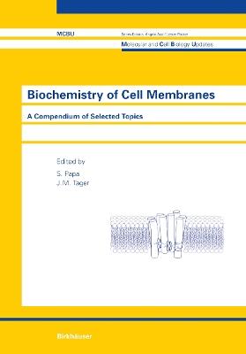 Biochemistry of Cell Membranes: A Compendium of Selected Topics - cover