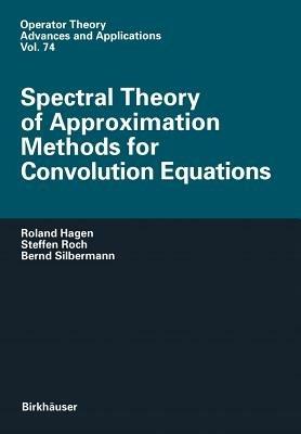 Spectral Theory of Approximation Methods for Convolution Equations - Roland Hagen,Steffen Roch,Bernd Silbermann - cover