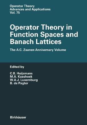 Operator Theory in Function Spaces and Banach Lattices: Essays dedicated to A.C. Zaanen on the occasion of his 80th birthday - cover