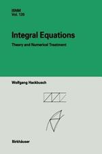 Integral Equations: Theory and Numerical Treatment
