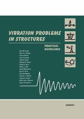 Vibration Problems in Structures: Practical Guidelines - Hugo Bachmann,Walter J. Ammann,Florian Deischl - cover