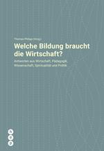 Welche Bildung braucht die Wirtschaft?