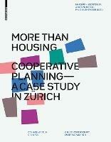 More than Housing: Cooperative Planning - A Case Study in Zurich - cover