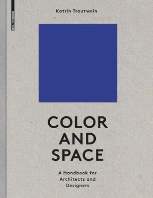 Color and Space: A Handbook for Architects and Designers - Katrin Trautwein - cover