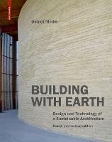 Building with Earth: Design and Technology of a Sustainable Architecture Fourth and revised edition - Gernot Minke - cover