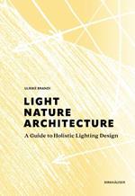 Light, Nature, Architecture: A Guide to Holistic Lighting Design