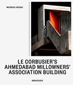 Le Corbusier’s Ahmedabad Millowners’ Association Building: Between the Beautiful and the Sublime