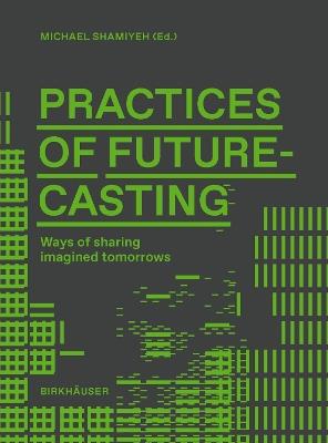 Practices of Futurecasting: Ways of sharing imagined tomorrows - cover
