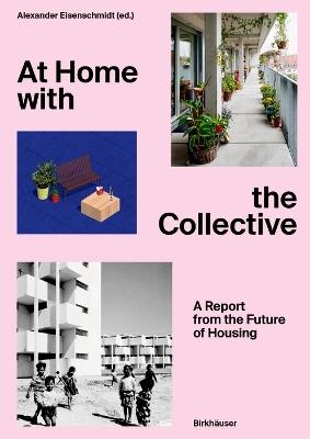 At Home with the Collective: A Report from the Future of Housing - Alexander Eisenschmidt - cover