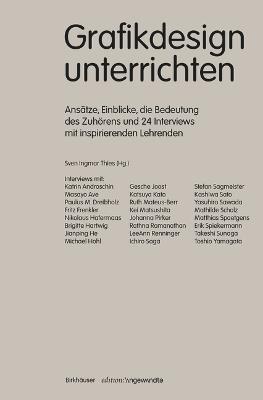 Grafikdesign Unterrichten: Ansätze, Einblicke, Die Bedeutung Des Zuhörens Und 24 Interviews Mit Inspirierenden Lehrenden - cover