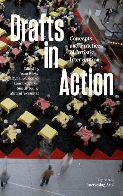 Drafts in Action: Concepts and Practices of Artistic Intervention - cover