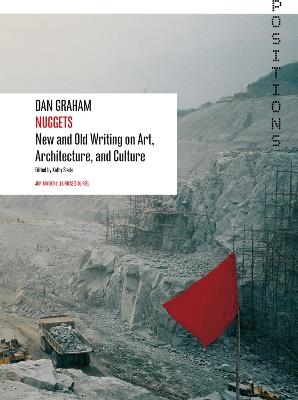 Dan Graham: Nuggets: New and Old Writing on Art, Architecture, and Culture - Dan Graham - cover