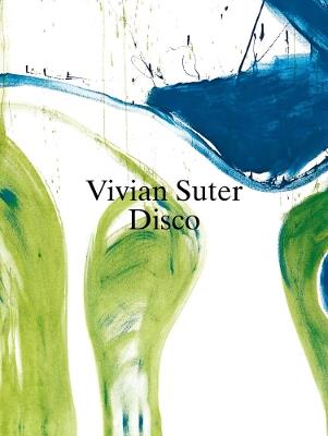 Vivian Suter: Disco - cover