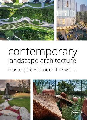 Contemporary Landscape Architecture: Masterpieces around the World - Chris van Uffelen - cover